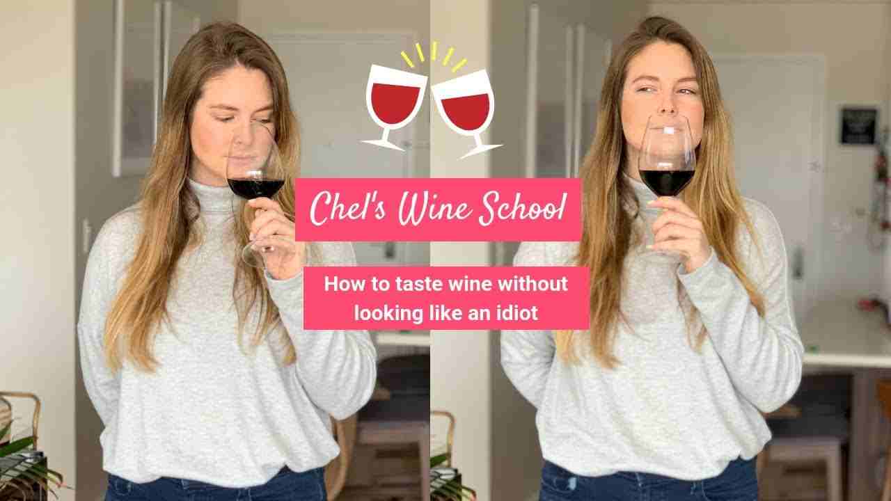 HOW TO TASTE WINE WITHOUT LOOKING LIKE AN IDOIT | Chel Loves Wine