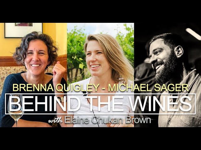 Behind the Wines with Elaine Chukan Brown | Brenna Quigley and Michael Sager