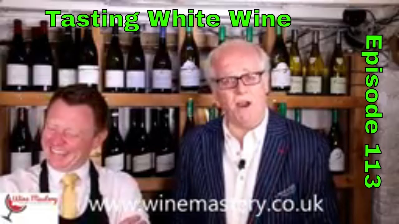 Wine Tasting – How to taste White Wine for Beginners (Episode 113)