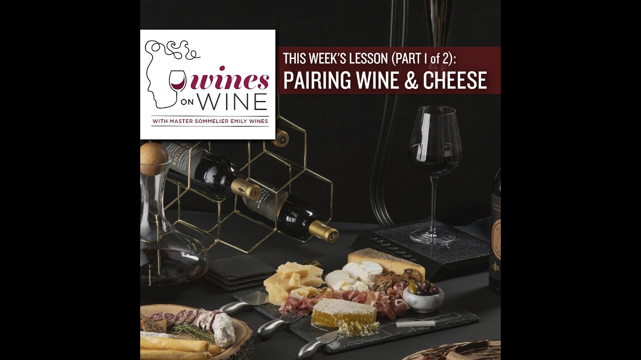 Wines on Wine – Pairing Wine & Cheese (Part 1 of 2)