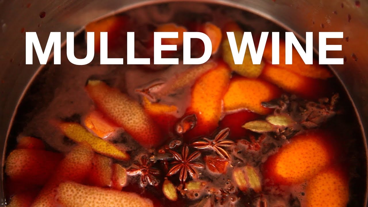 Mulled Wine Recipe – ChefSteps